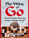 The Way of Go (eBook): 8 Ancient Strategy Secrets for Success in Business and Life